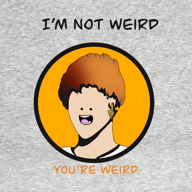 I’m not weird by Innominatam Designs